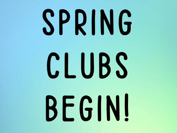 Spring Clubs Begin